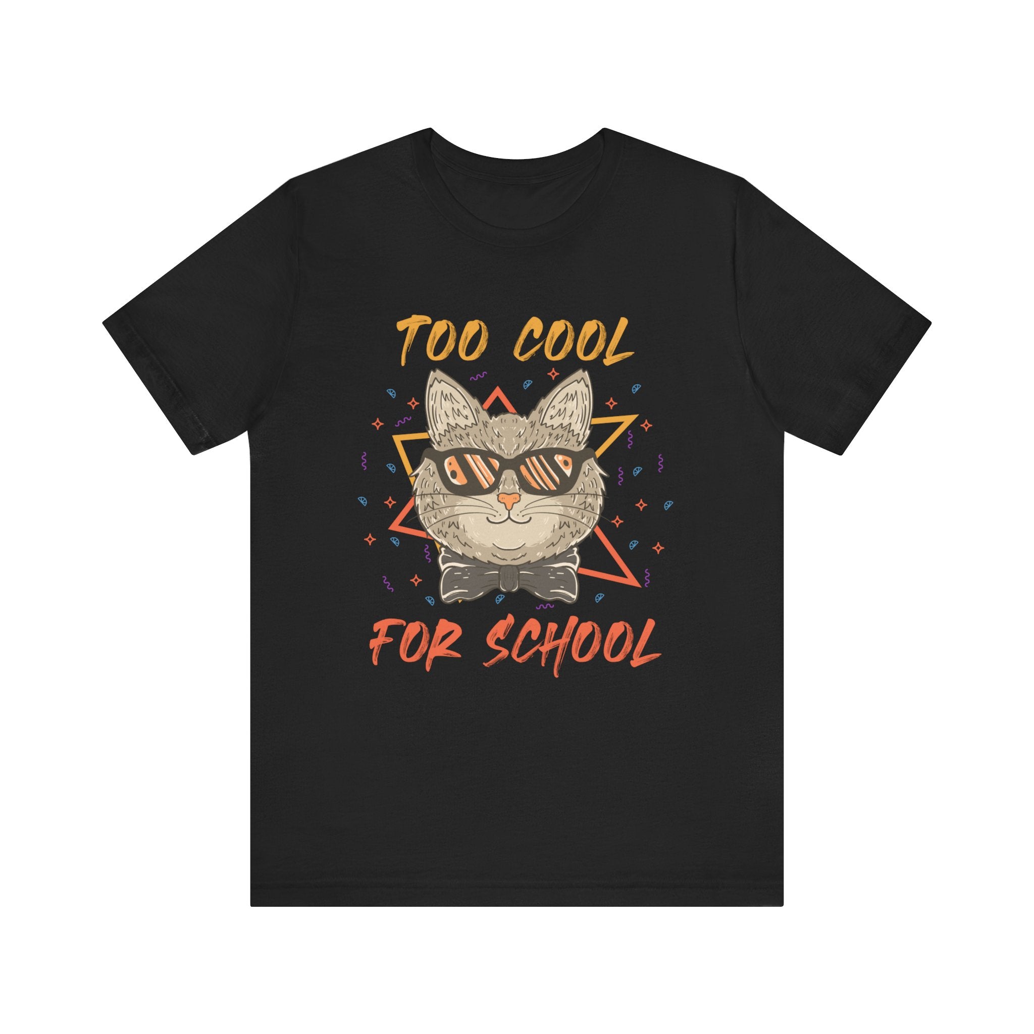 Too Cool For School T-shirt, Cool Tshirt, Cat Lover Shirt, Pet Unisex Shirt, Crewneck Shirt, Short Sleeve Tee, Gift for Him, Gift for Her