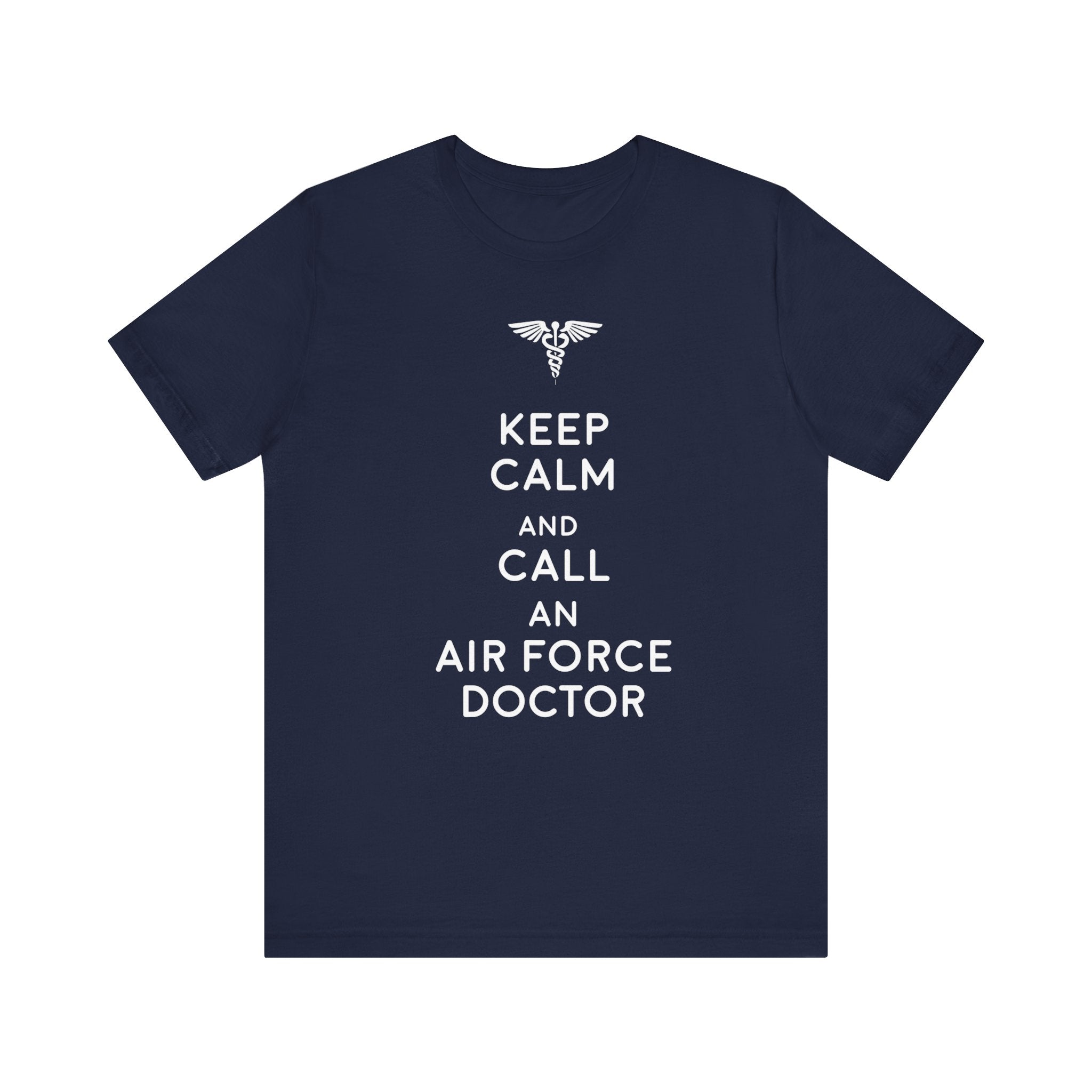 Keep Calm And Call An Airforce Doctor T-shirt, Doctor Tshirt, Unisex Shirt, Crewneck Shirt, Short Sleeve Tee, Gift for Him, Gift for Her