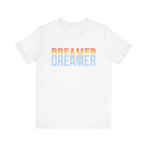 Dreamer T-shirt, Dream Tshirt, Inspirational Shirt, Unisex Shirt, Crewneck Shirt, Short Sleeve Tee, Gift for Him, Gift for Her