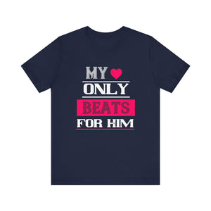 Heart's Serenade: My Love Beats for Him Tee - Unisex Jersey Short Sleeve Tee