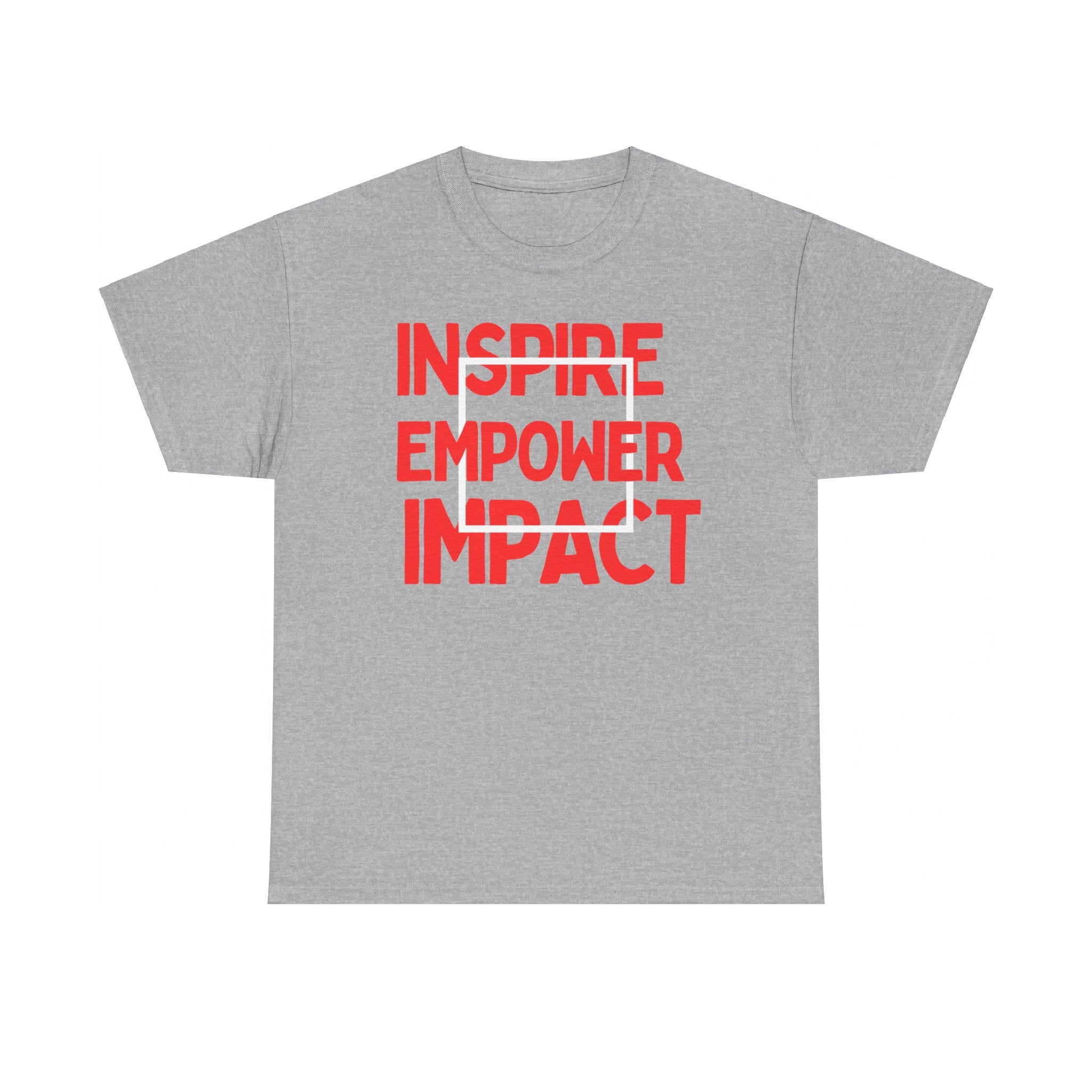 Inspire, Empower, Impact, Motivational Shirt, Inspirational Tee, Empowering Apparel