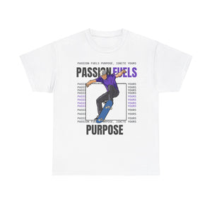 Passion Fuels Purpose, Ignite Yours, Motivational Shirt, Inspirational Tee, Empowering Apparel.