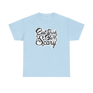 Eat, Drink, and Be Scary Halloween T-Shirt - Spooky Costume Tee