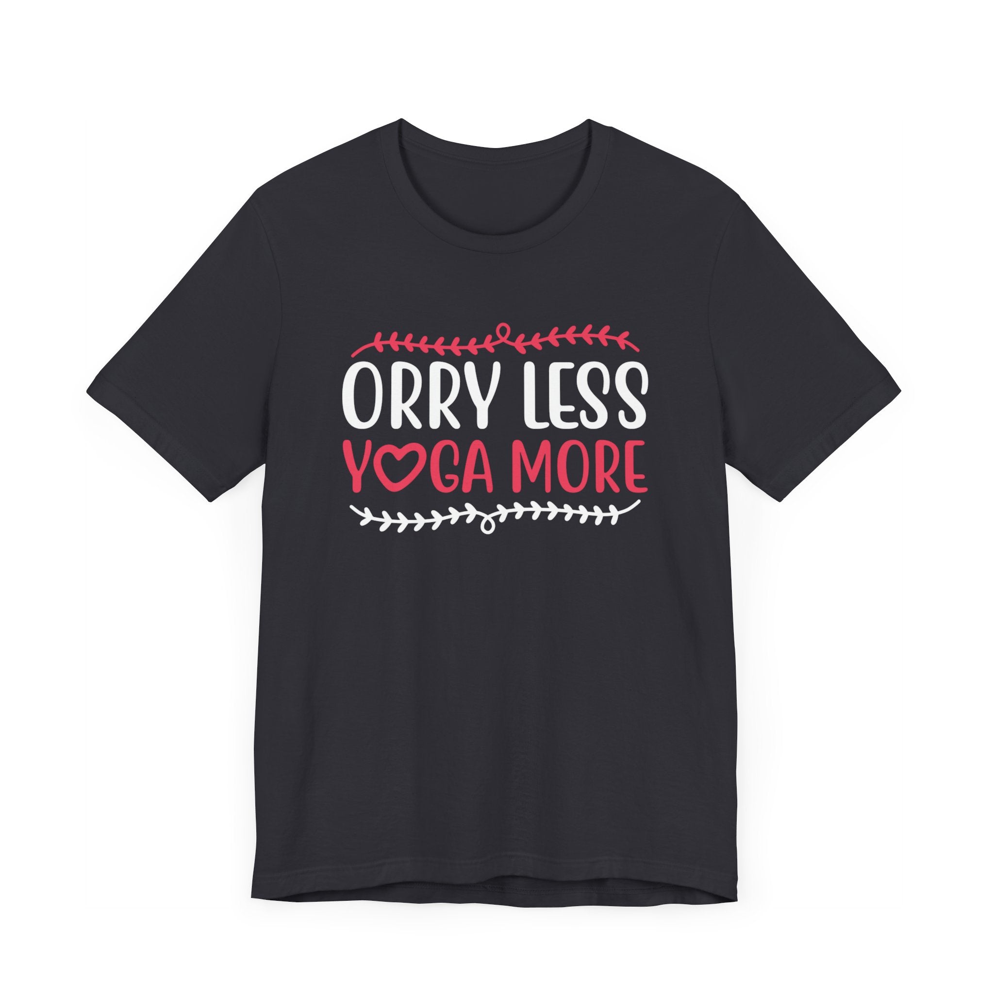 Orry Less Yoga More T-shirt, Yoga Tshirt, Inspirational Shirt, Unisex Shirt, Crewneck Shirt, Short Sleeve Tee, Gift for Him, Gift for Her