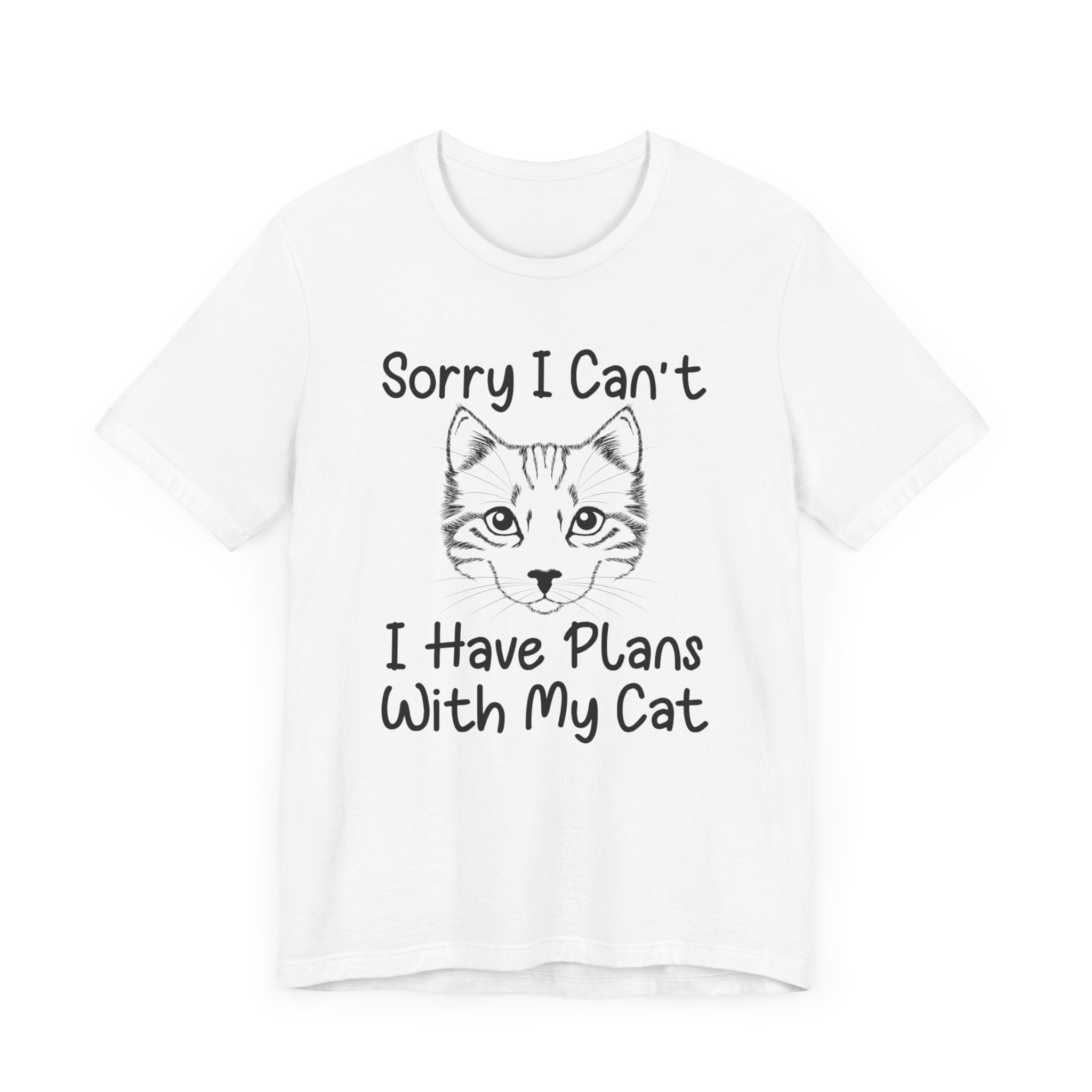 Sorry I Can't I Have Plans With My Cat T-shirt, Cat Tshirt, Pet Unisex Shirt, Crewneck Shirt, Short Sleeve Tee, Gift for Him, Gift for Her