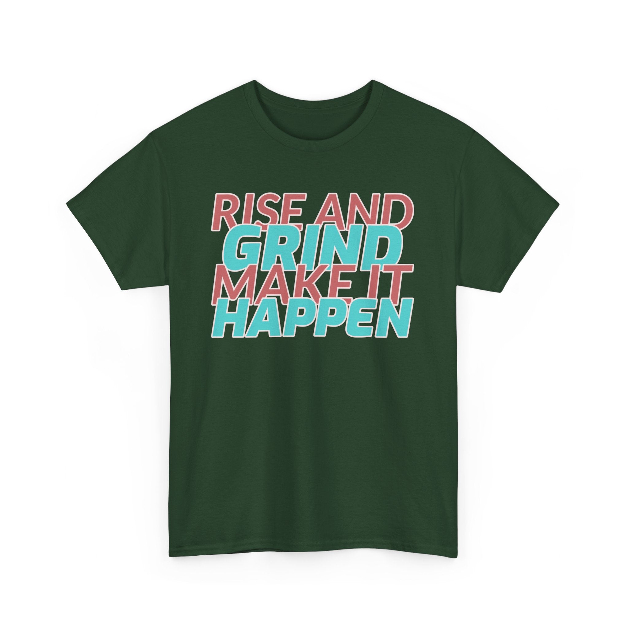 Rise and Grind, Make It Happen, Motivational Shirt, Inspirational Tee, Empowering Apparel.