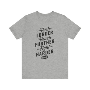 Push Longer Reach Further T-shirt, Positive Tshirt, Motivational Unisex Shirt, Crewneck Shirt, Short Sleeve Tee, Gift for Him, Gift for Her