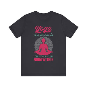 Yoga Is A Mirror T-shirt, Yoga Day Tshirt, Meditation Shirt, Yoga Unisex Shirt, Crewneck Shirt, Short Sleeve Tee, Gift for Him, Gift for Her