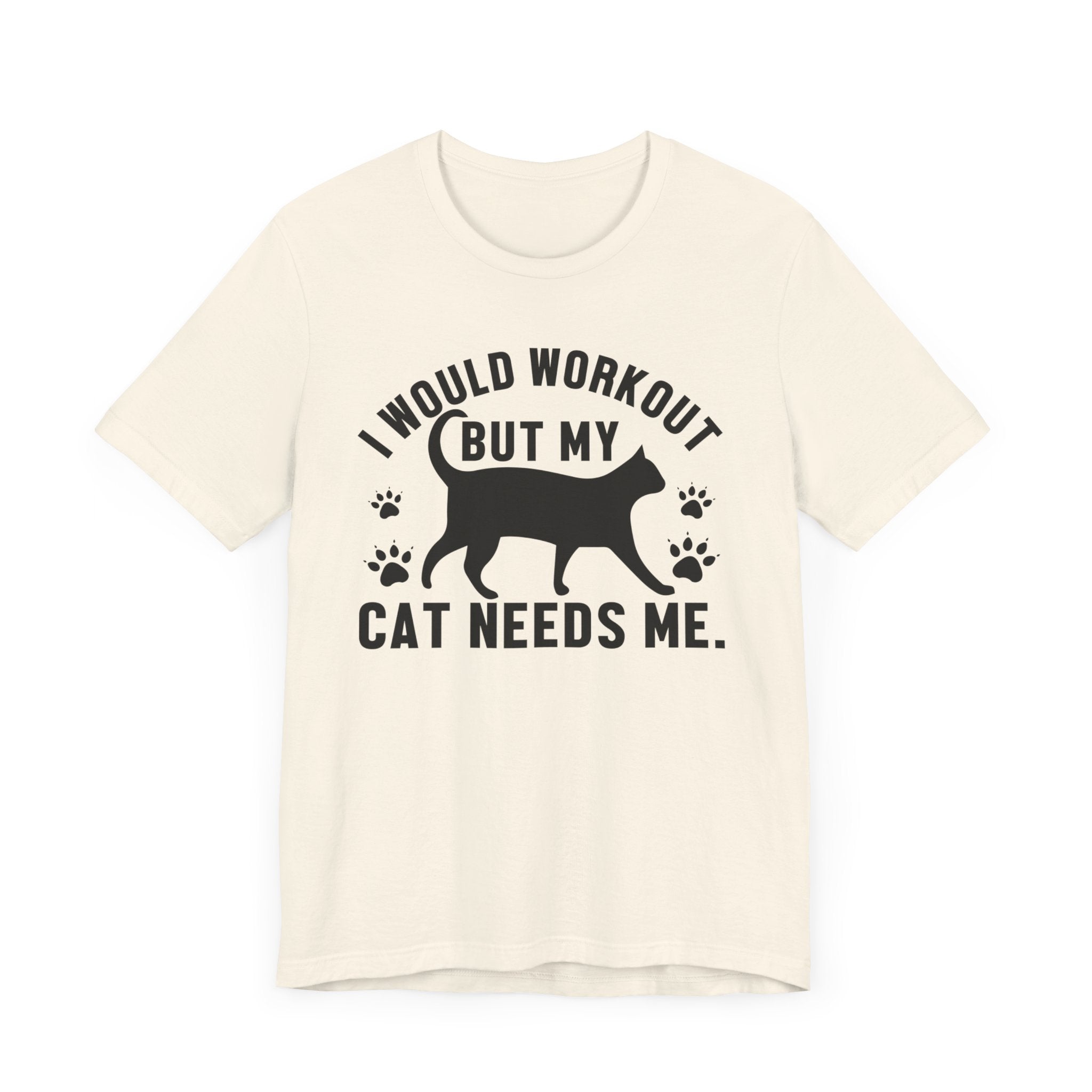 I Would Workout T-shirt, Cat Tshirt, Cat Lover Shirt, Pet Unisex Shirt, Crewneck Shirt, Short Sleeve Tee, Gift for Him, Gift for Her