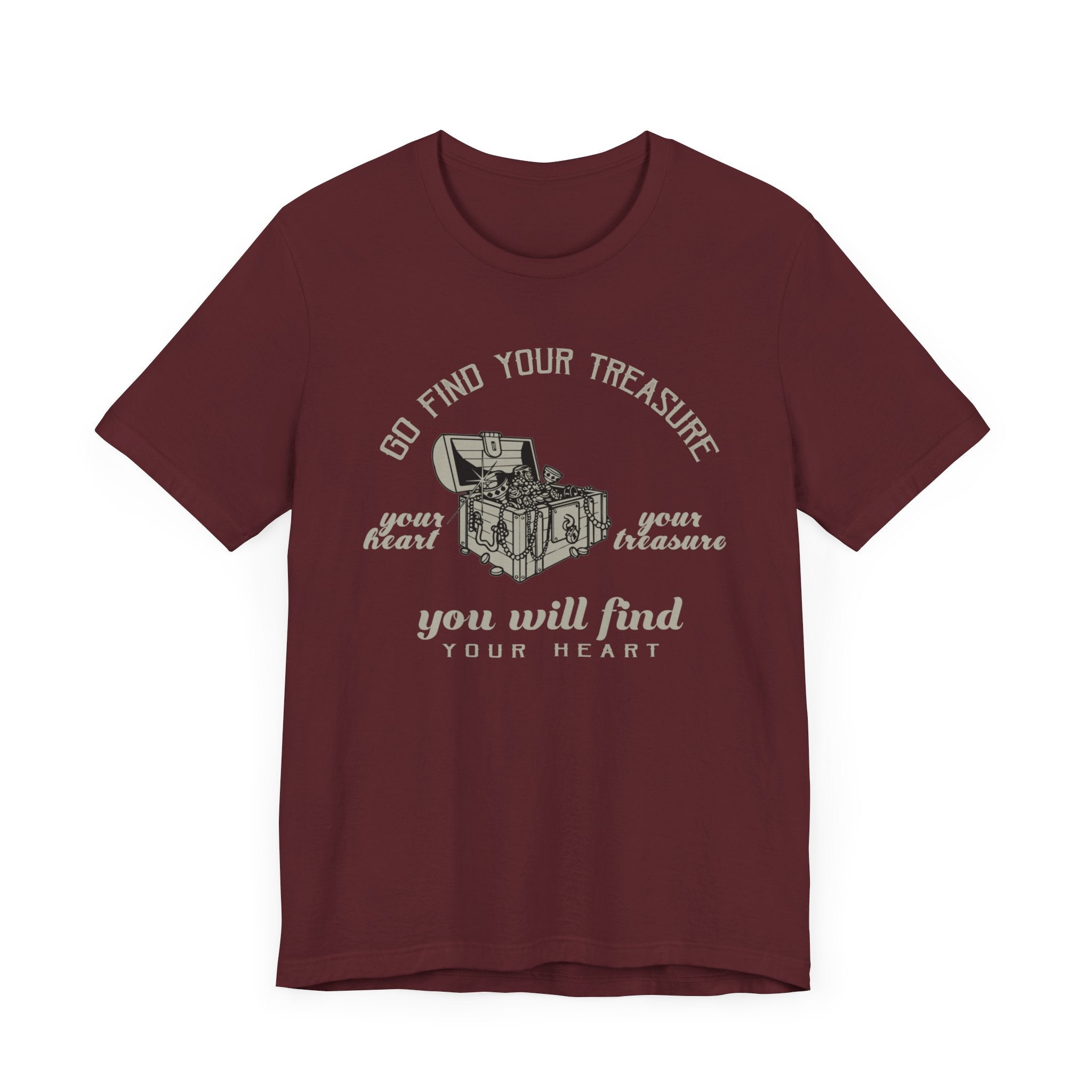 Go Find Your Treasure T-shirt, Positive Sayings Shirt, Unisex Shirt, Crewneck Shirt, Short Sleeve Tee, Gift for Him, Gift for Her