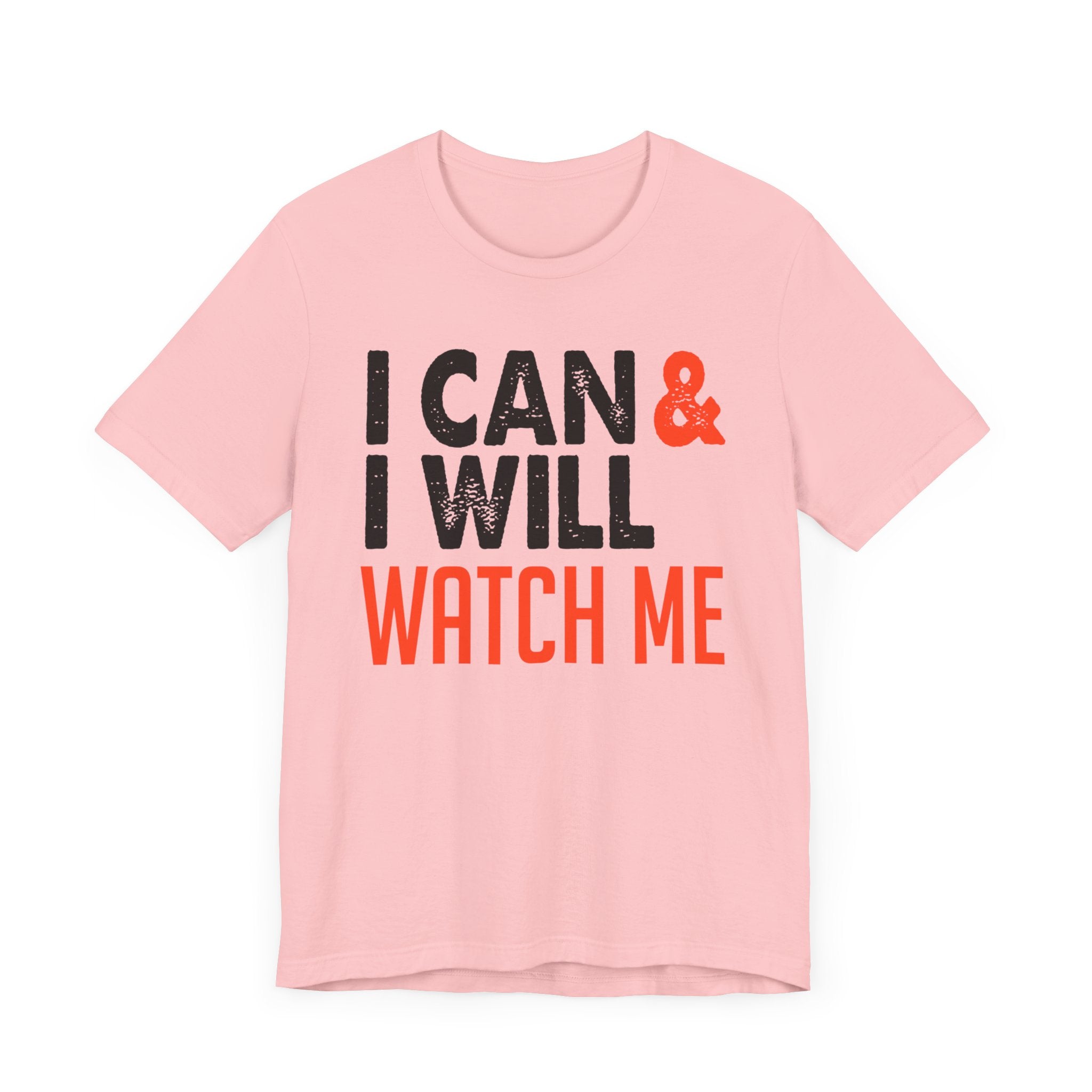 I Can And I Will T-shirt, Inspirational Tshirt, Positive Shirt, Unisex Shirt, Crewneck Shirt, Short Sleeve Tee, Gift for Him, Gift for Her