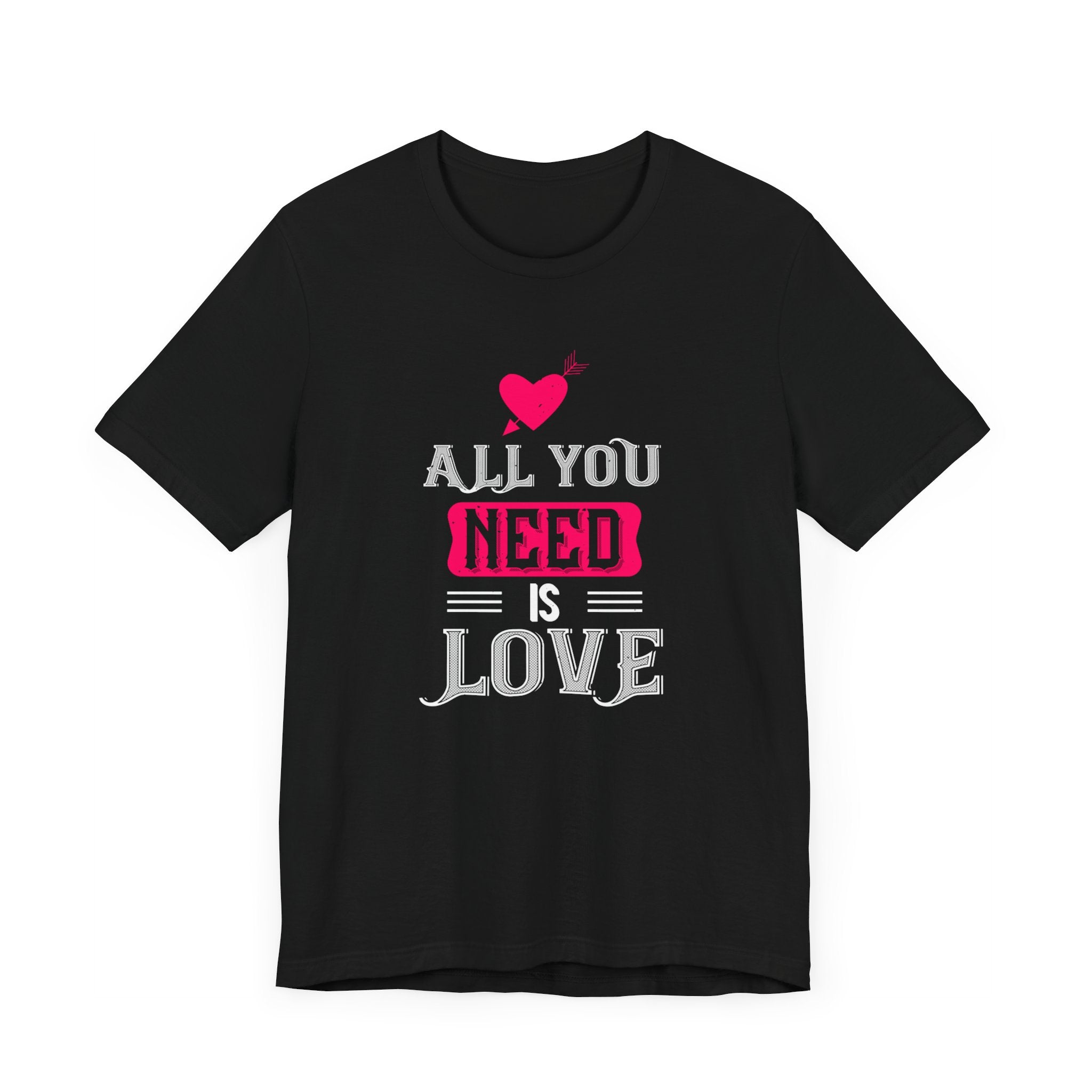 Spread Love All You Need Is Love' Casual Tee Unisex Jersey Short Sleeve Tee