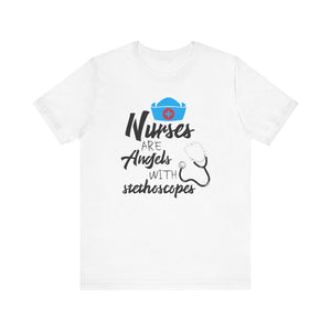 Nurses Are The Angles T-shirt, Nurse Tshirt, Inspirational Shirt, Unisex Shirt, Crewneck Shirt, Short Sleeve Tee, Gift for Him, Gift for Her