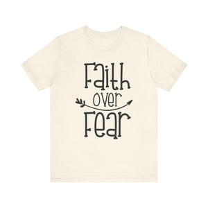 Faith Over Fear T-shirt, Motivational Tshirt, Positive Shirt, Unisex Shirt, Crewneck Shirt, Short Sleeve Tee, Gift for Him, Gift for Her