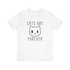 Cats Are Forever T-shirt, Cats Lover Tshirt, Animal Shirt, Pet Unisex Shirt, Crewneck Shirt, Short Sleeve Tee, Gift for Him, Gift for Her