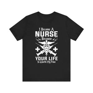 I Became A Nurse T-shirt, Nurse Tshirt, Doctor Shirt, Medical Unisex Shirt, Crewneck Shirt, Short Sleeve Tee, Gift for Him, Gift for Her