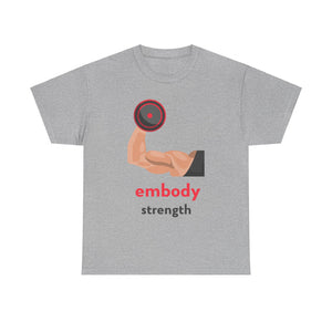 Embody Strength, Motivational Shirt, Inspirational Tee, Empowering Apparel.