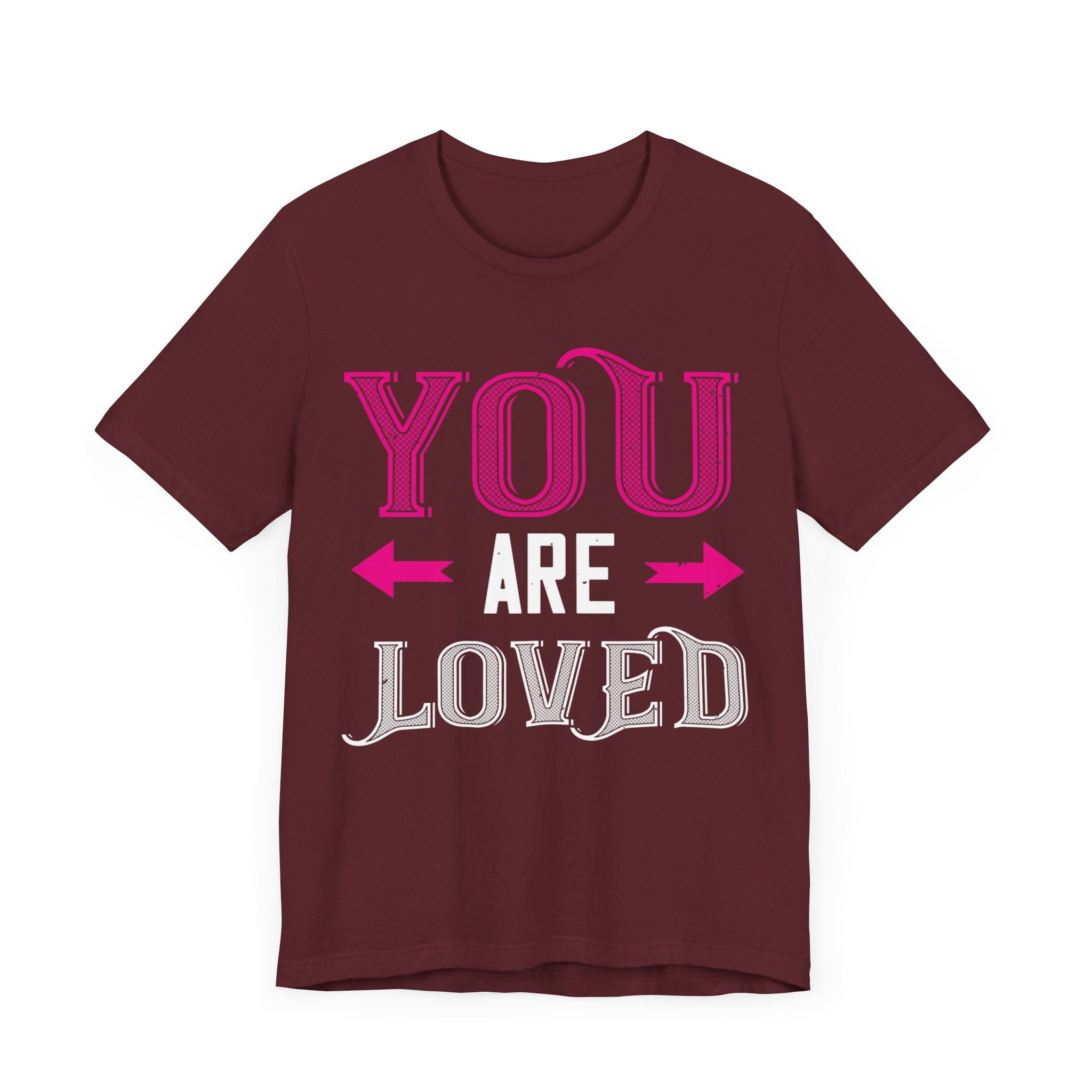 You Are Loved Tee | Share Positive Vibes! | Unisex Jersey Short Sleeve Tee