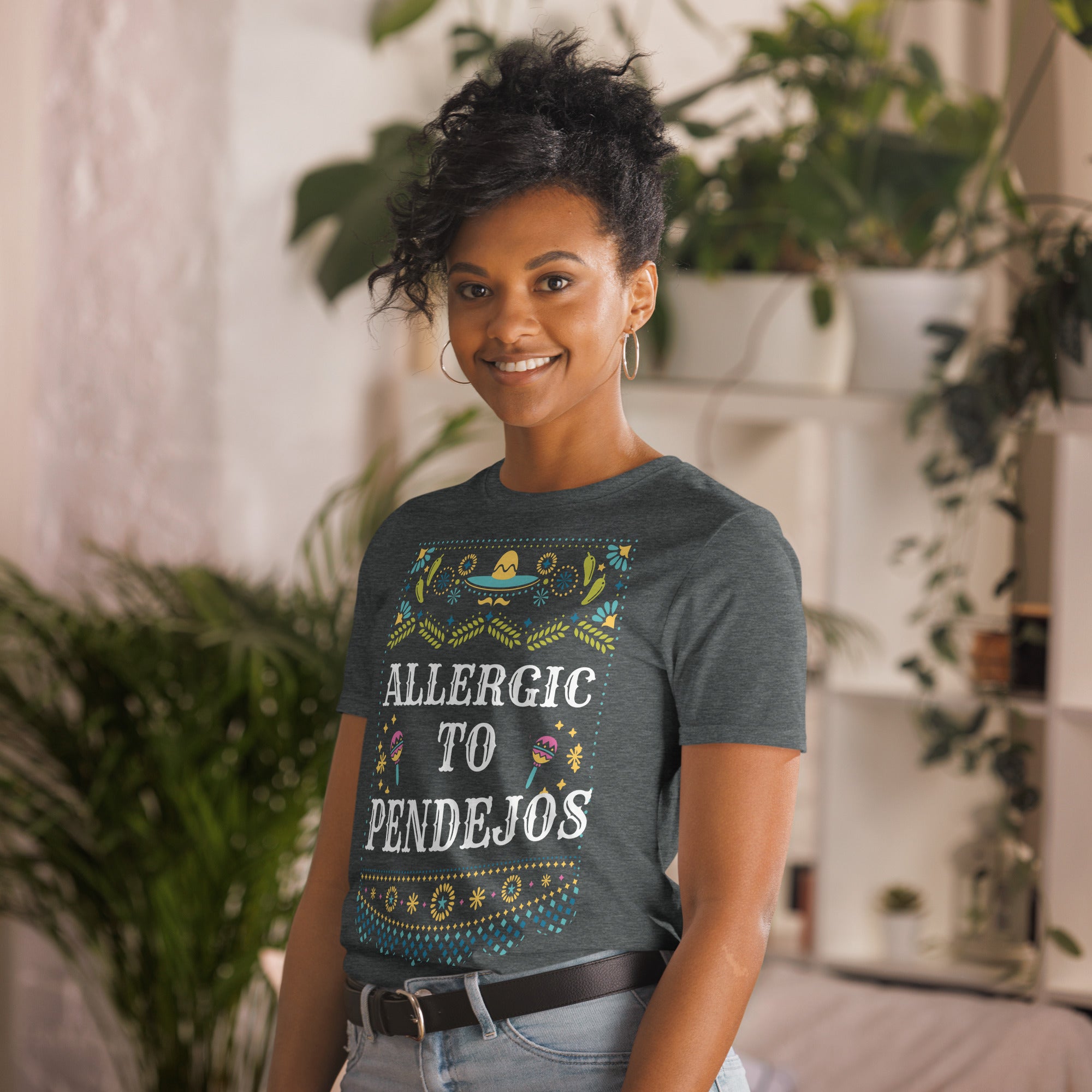 "ALLERGIC TO PENDEJOS” Short-Sleeve Unisex T-Shirt