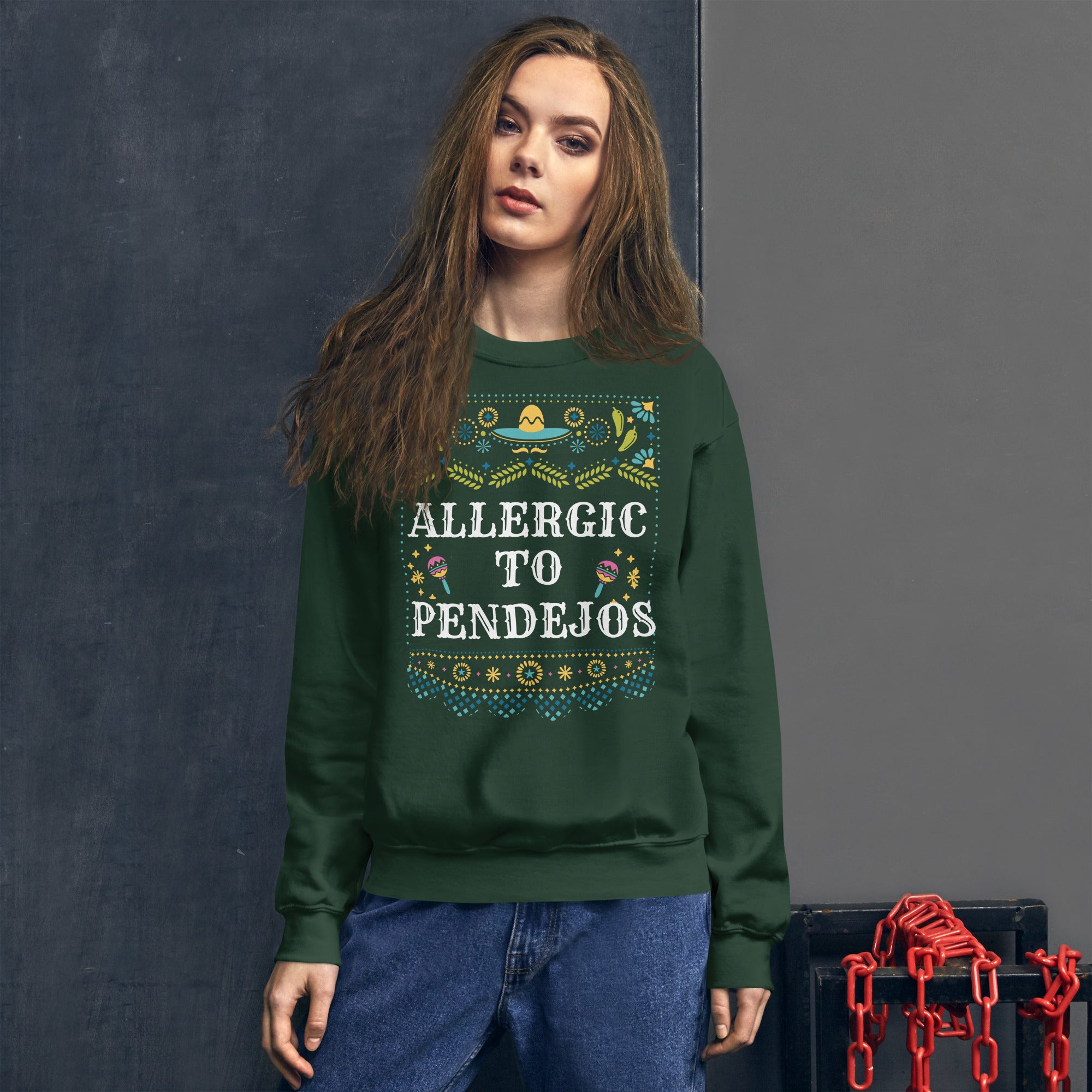 ALLERGIC TO PENDEJOS Unisex Sweatshirt