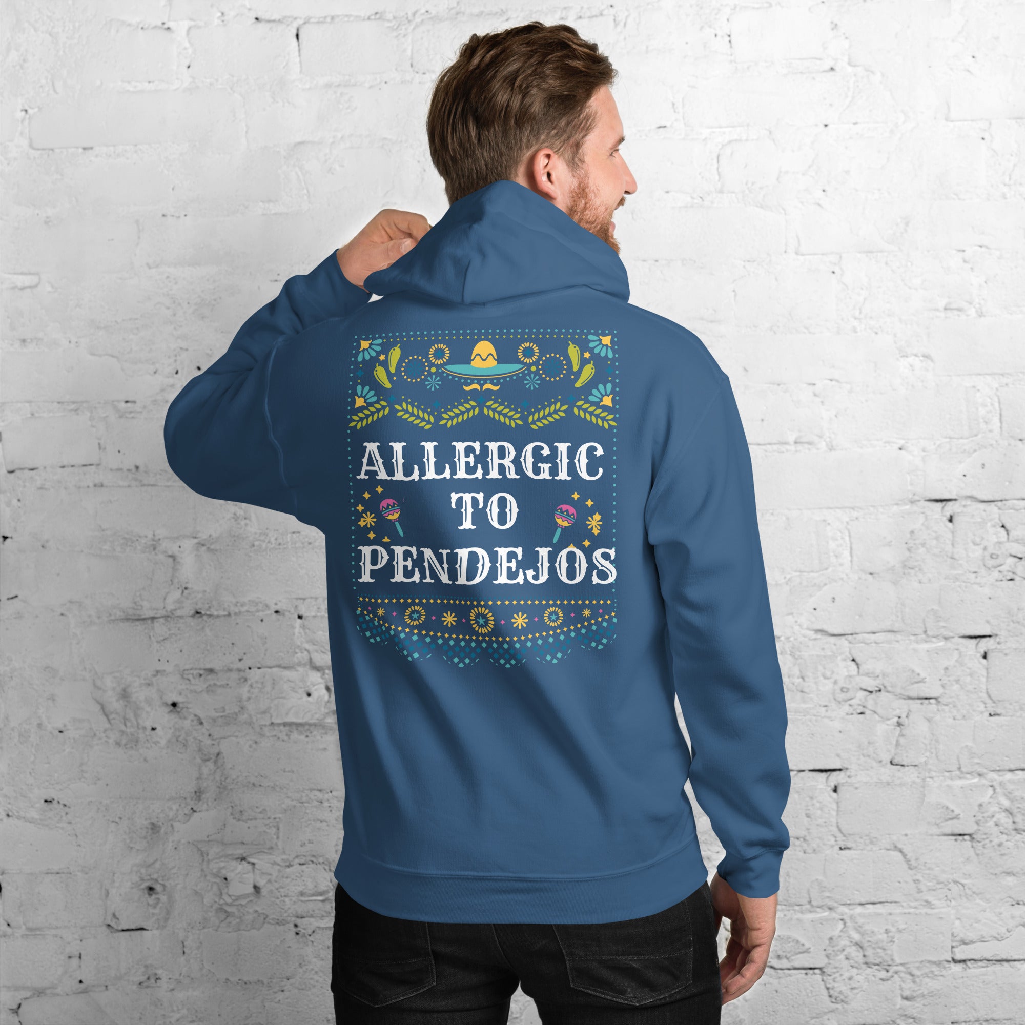 "ALLERGIC TO PENDEJOS” Unisex Hoodie