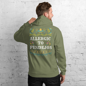 "ALLERGIC TO PENDEJOS” Unisex Hoodie