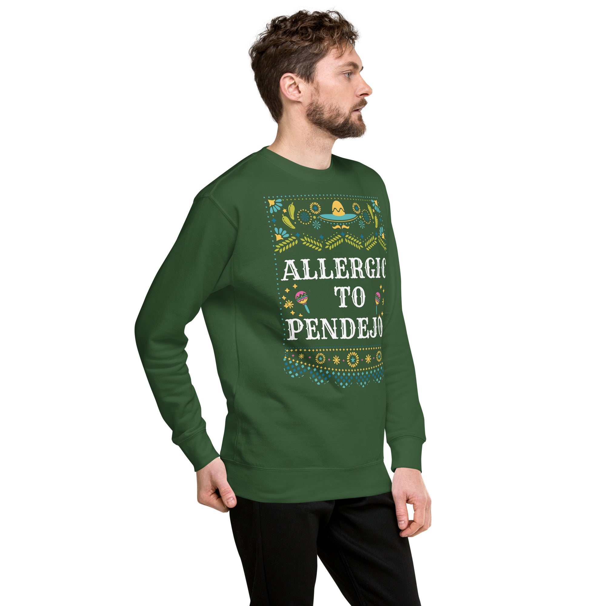 ALLERGIC TO PENDEJOS - Unisex Premium Sweatshirt