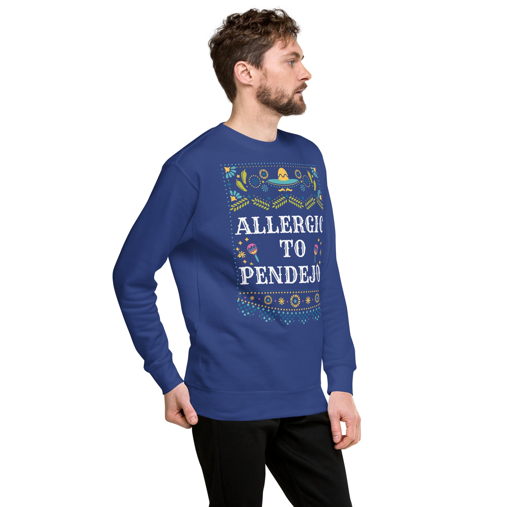 ALLERGIC TO PENDEJOS - Unisex Premium Sweatshirt