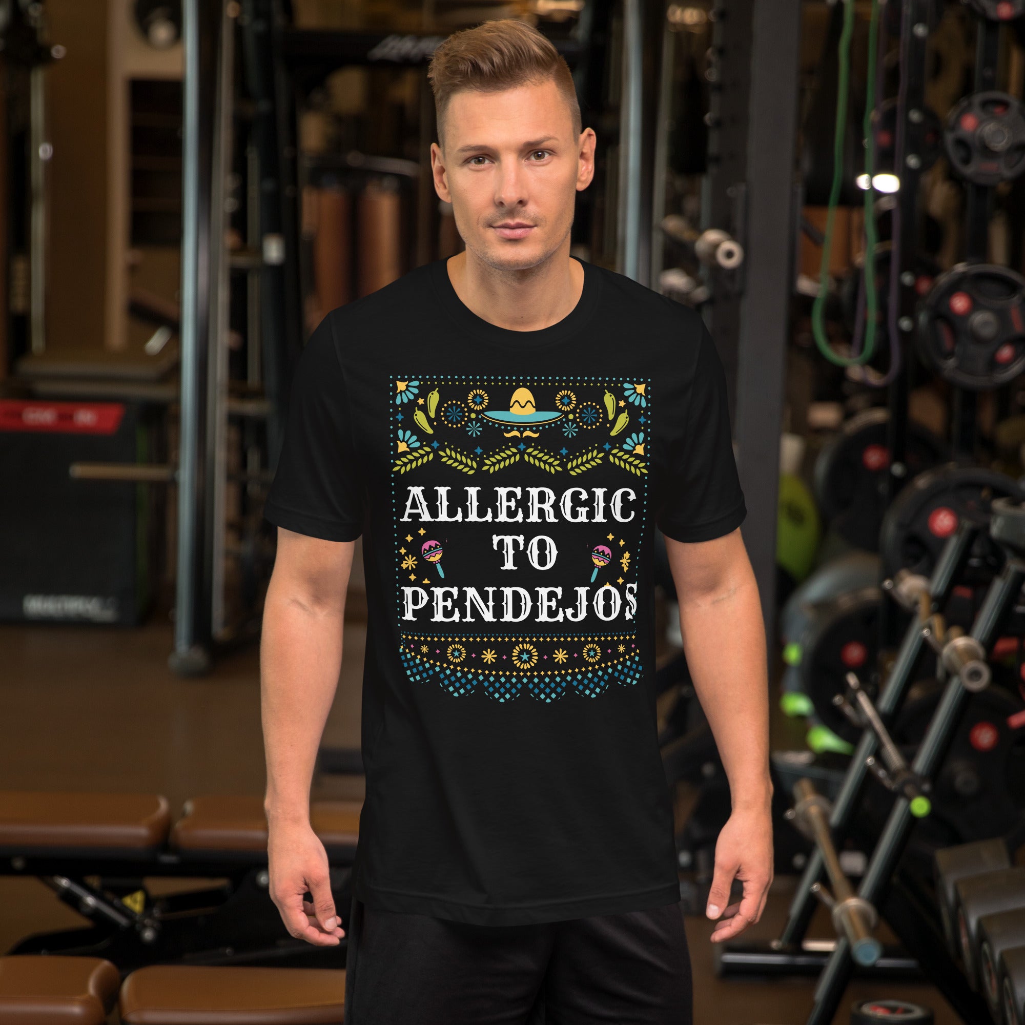 "ALLERGIC TO PENDEJOS” Unisex t-shirt