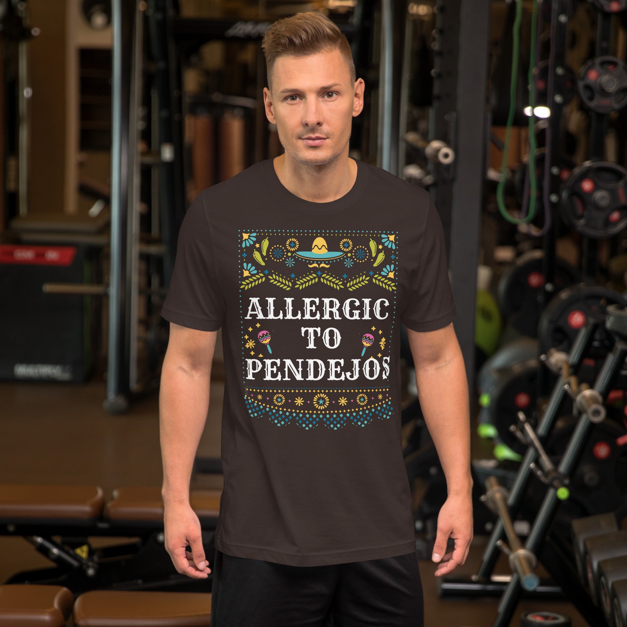 "ALLERGIC TO PENDEJOS” Unisex t-shirt